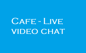 Cafe - Live video chat 