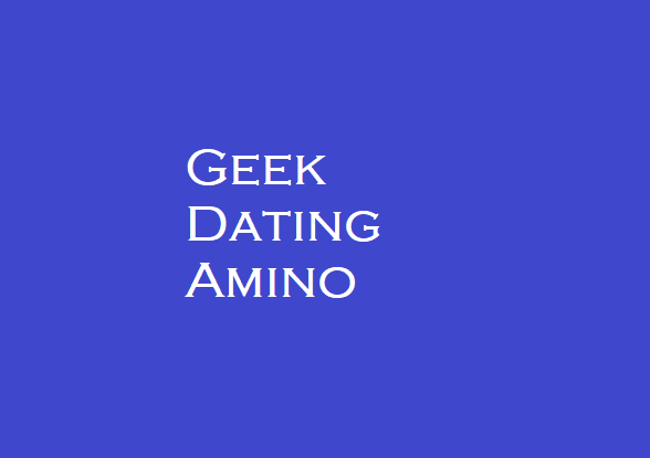Geek Dating Amino