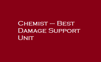 Chemist – Best Damage Support Unit