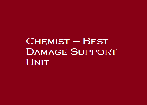 Chemist – Best Damage Support Unit