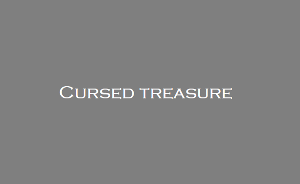 Cursed treasure