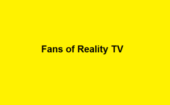 Fans of Reality TV