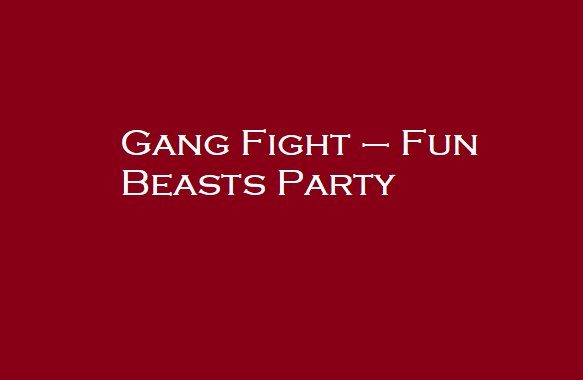 Gang Fight – Fun Beasts Party