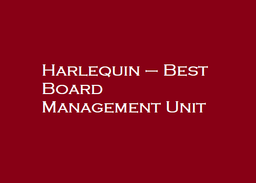 Harlequin – Best Board Management Unit