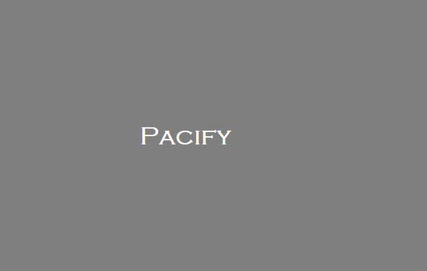 Pacify