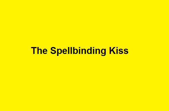 The Spellbinding Kiss