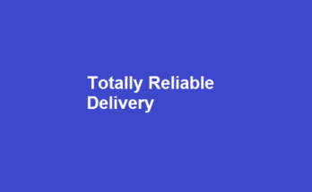 Totally Reliable Delivery