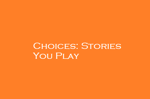 Choices - Stories You Play