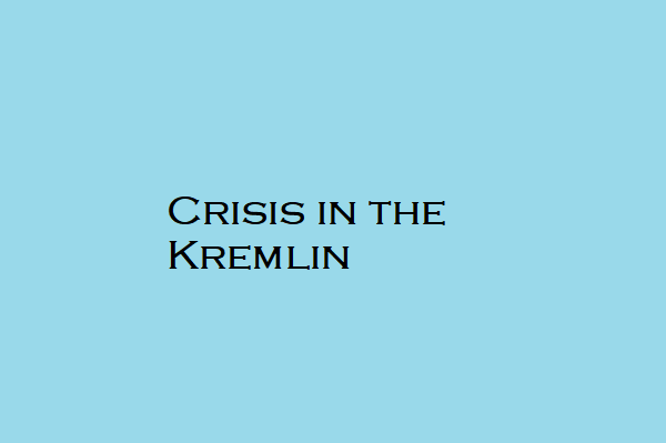 Crisis in the Kremlin