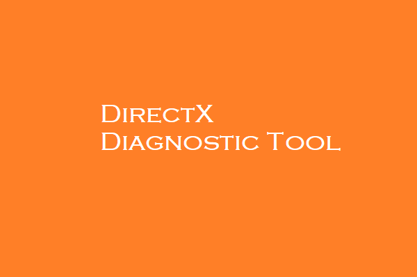 DirectX Diagnostic Tool