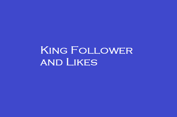 King Follower and Likes