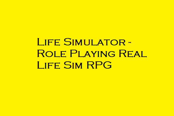 Life Simulator - Role Playing Real Life Sim RPG