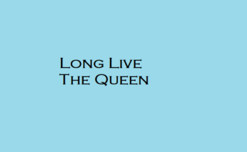 Long Live The Queen
